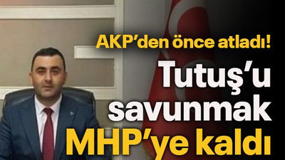 AKP’den önce atladı! Tutuş’u savunmak MHP’ye kaldı